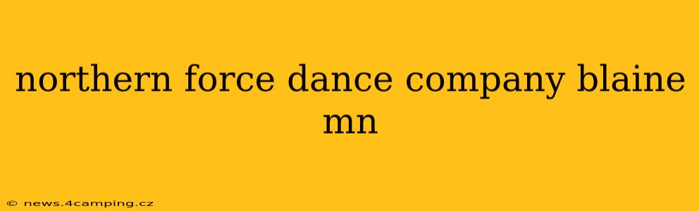 northern force dance company blaine mn