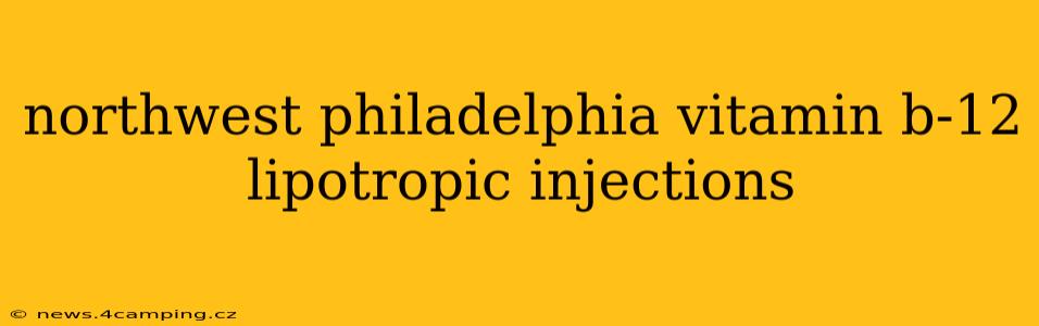 northwest philadelphia vitamin b-12 lipotropic injections