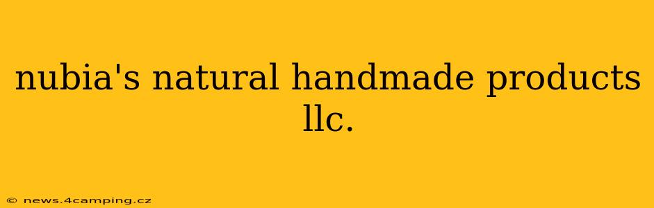 nubia's natural handmade products llc.