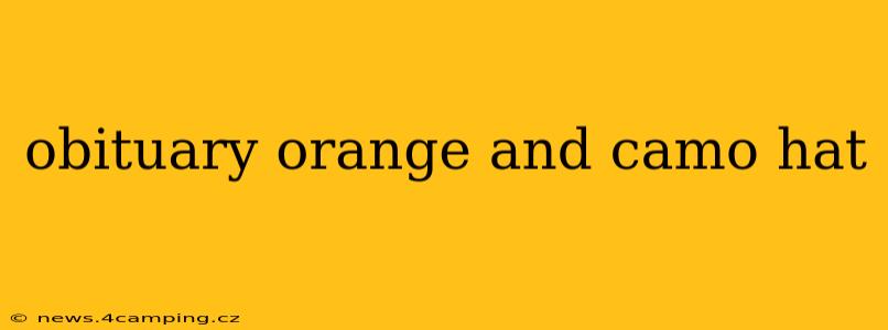 obituary orange and camo hat