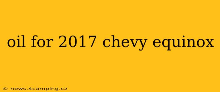 oil for 2017 chevy equinox