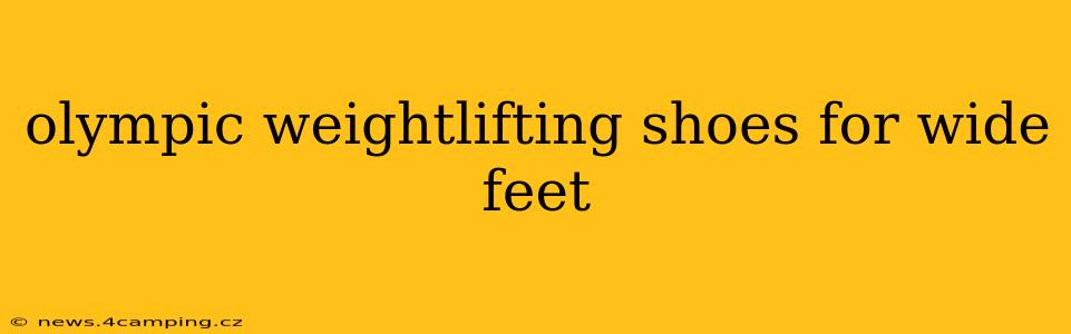 olympic weightlifting shoes for wide feet