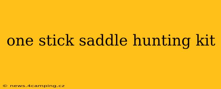 one stick saddle hunting kit