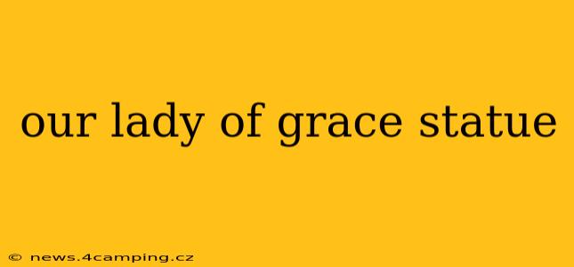 our lady of grace statue