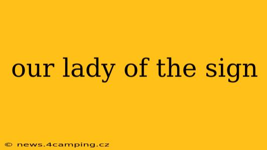our lady of the sign