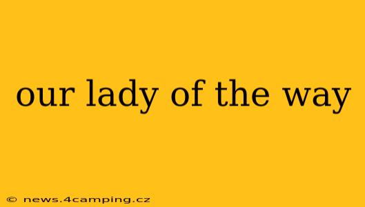 our lady of the way