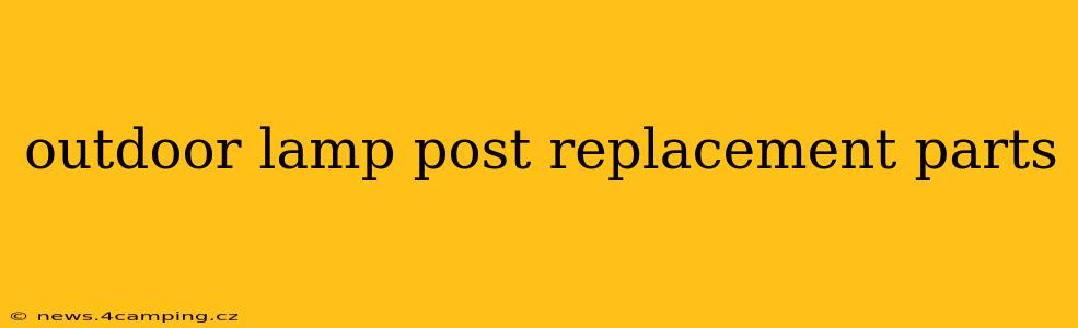 outdoor lamp post replacement parts