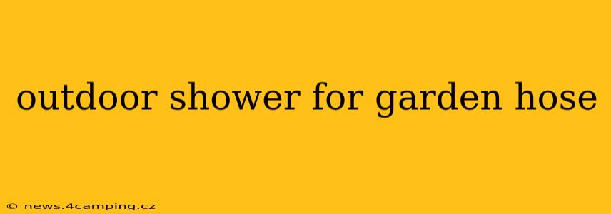 outdoor shower for garden hose