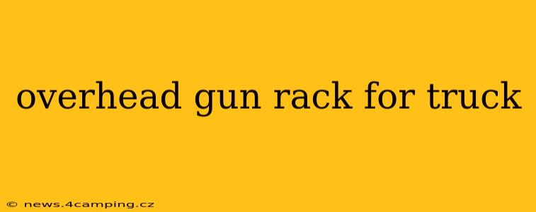 overhead gun rack for truck