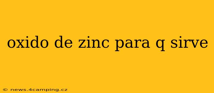 oxido de zinc para q sirve