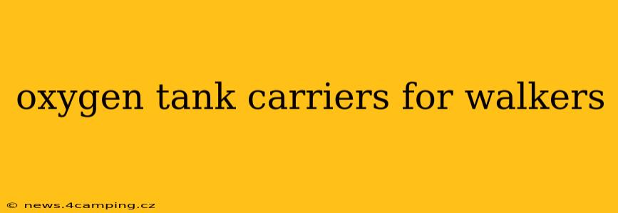 oxygen tank carriers for walkers