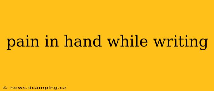 pain in hand while writing