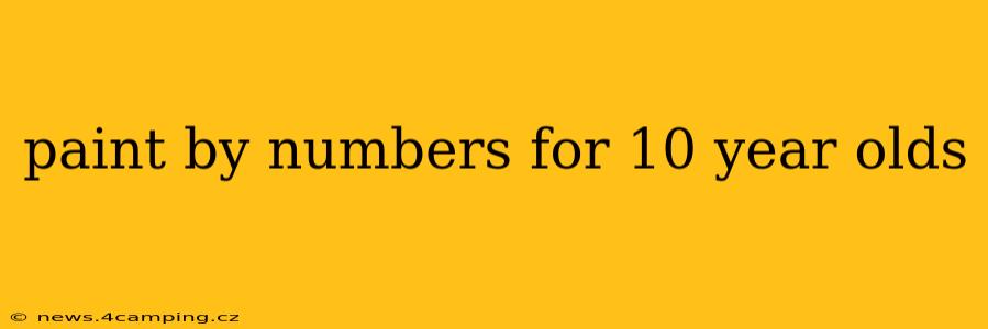 paint by numbers for 10 year olds