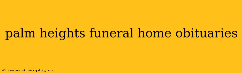 palm heights funeral home obituaries