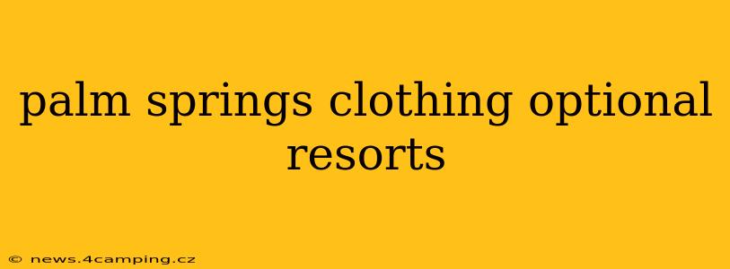 palm springs clothing optional resorts