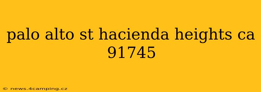 palo alto st hacienda heights ca 91745