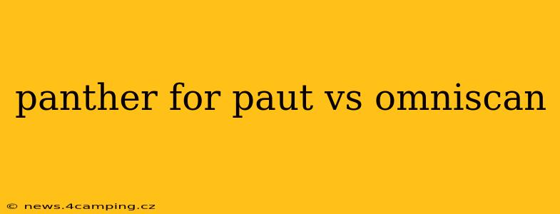 panther for paut vs omniscan