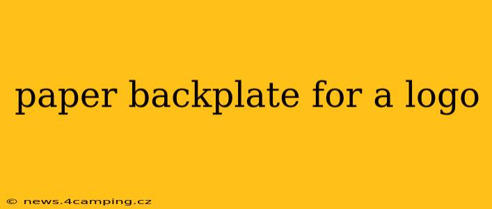 paper backplate for a logo
