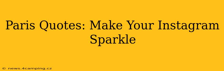 Paris Quotes: Make Your Instagram Sparkle