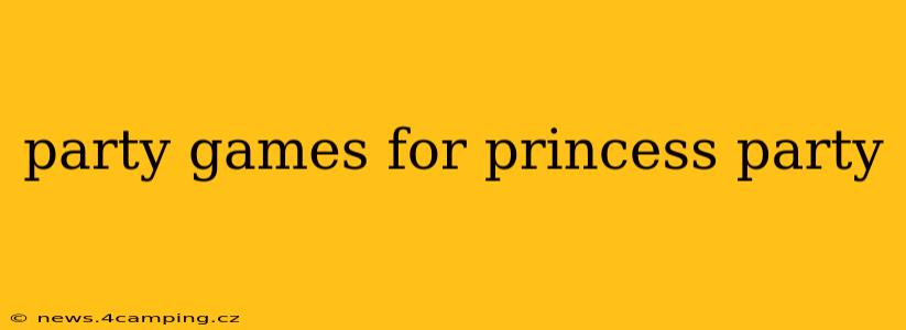 party games for princess party