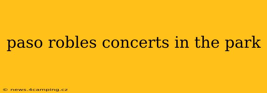 paso robles concerts in the park