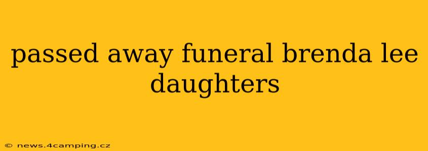 passed away funeral brenda lee daughters