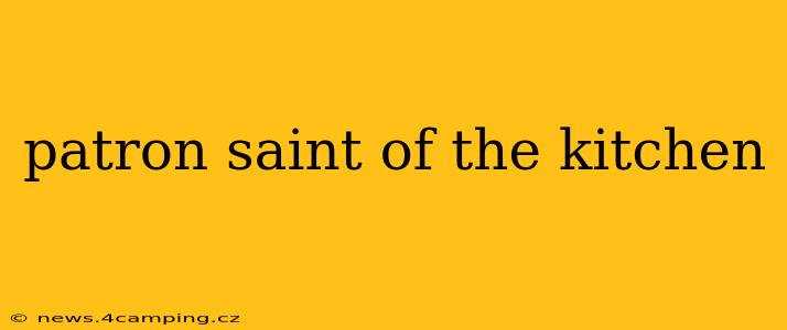 patron saint of the kitchen