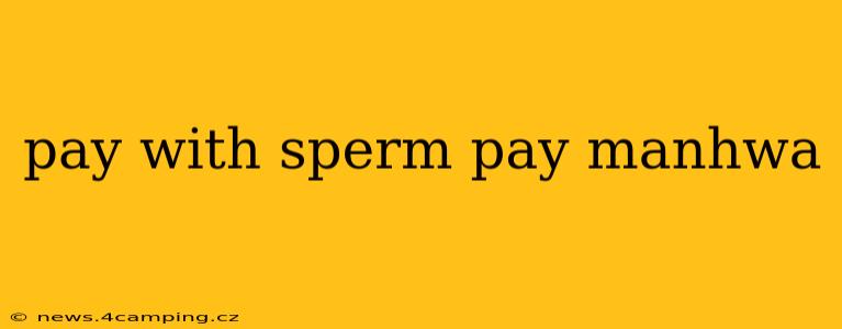 pay with sperm pay manhwa
