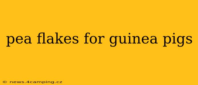 pea flakes for guinea pigs