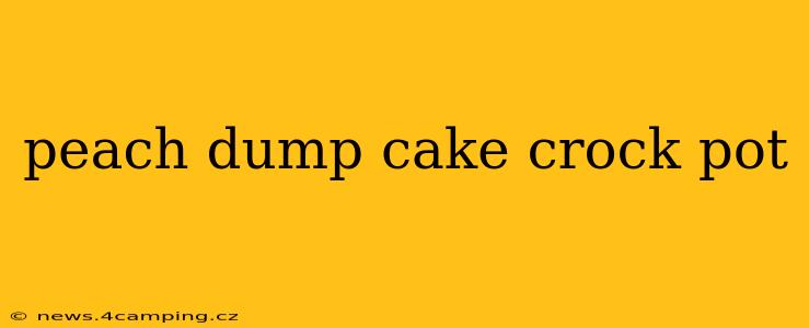 peach dump cake crock pot