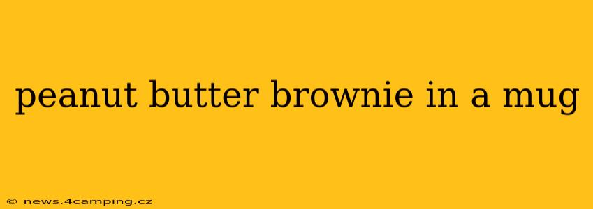 peanut butter brownie in a mug