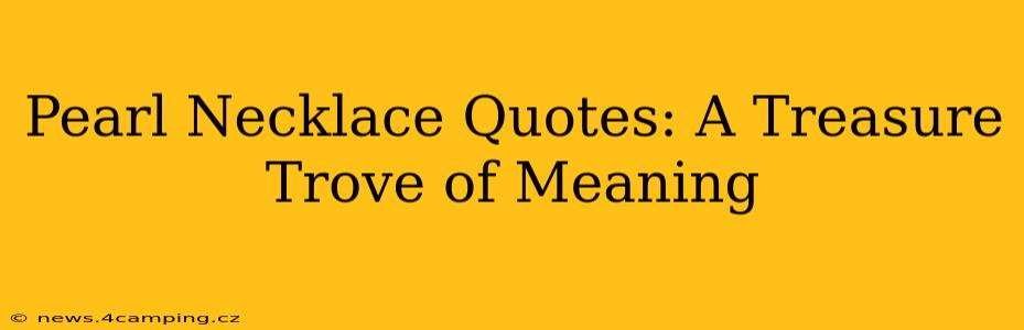 Pearl Necklace Quotes: A Treasure Trove of Meaning