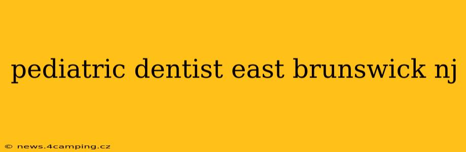 pediatric dentist east brunswick nj