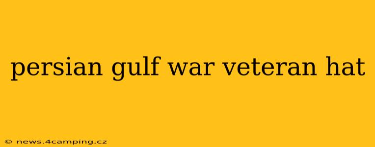 persian gulf war veteran hat