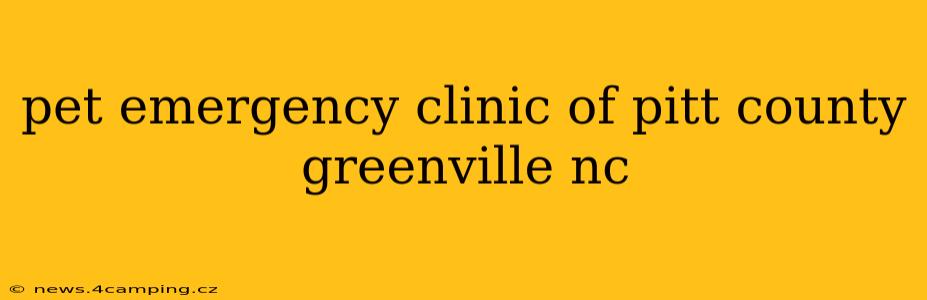 pet emergency clinic of pitt county greenville nc