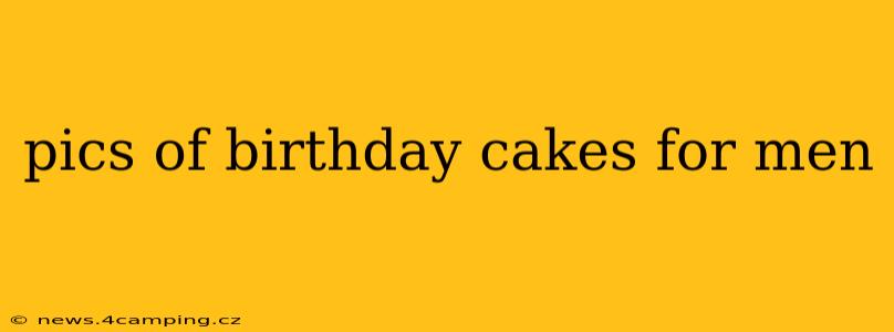 pics of birthday cakes for men