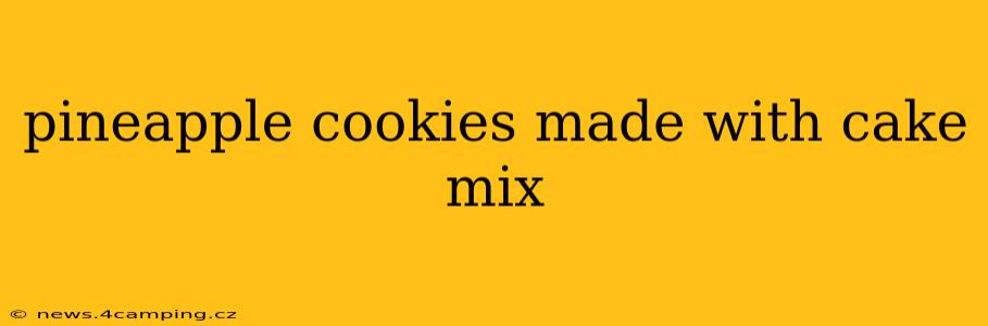 pineapple cookies made with cake mix