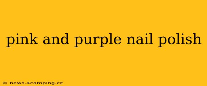 pink and purple nail polish