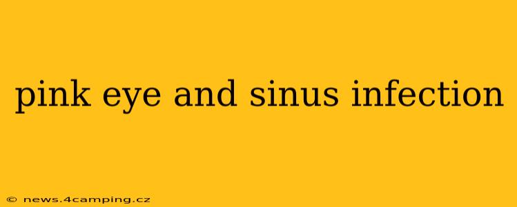 pink eye and sinus infection
