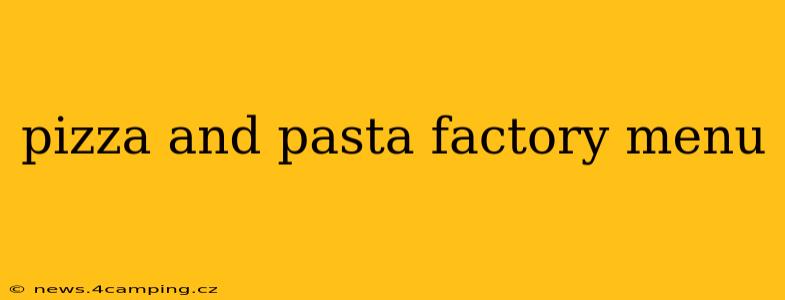 pizza and pasta factory menu