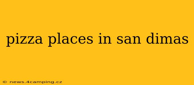 pizza places in san dimas