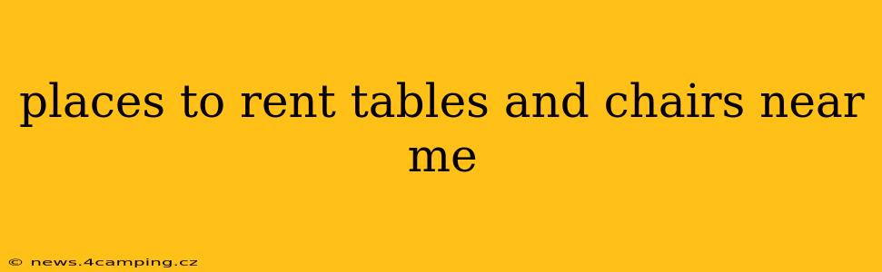 places to rent tables and chairs near me