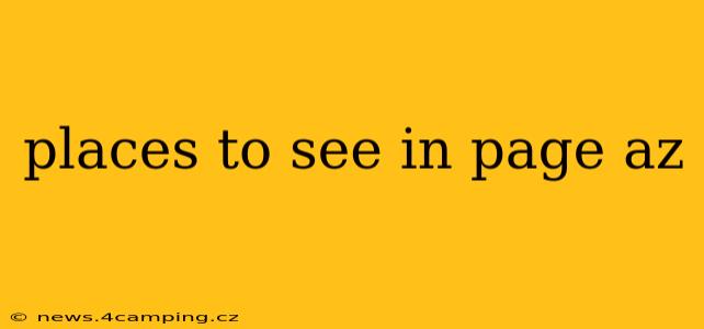 places to see in page az