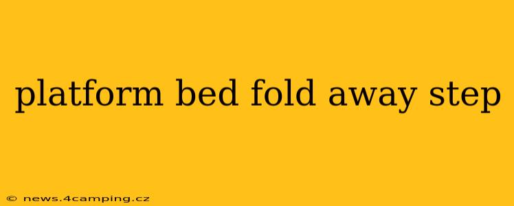 platform bed fold away step