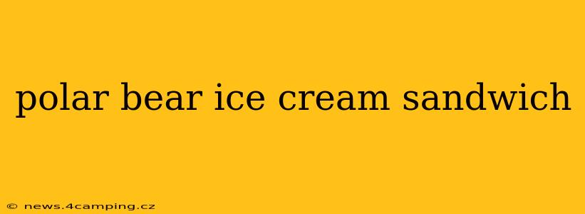 polar bear ice cream sandwich