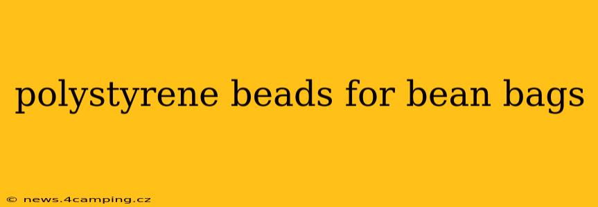 polystyrene beads for bean bags