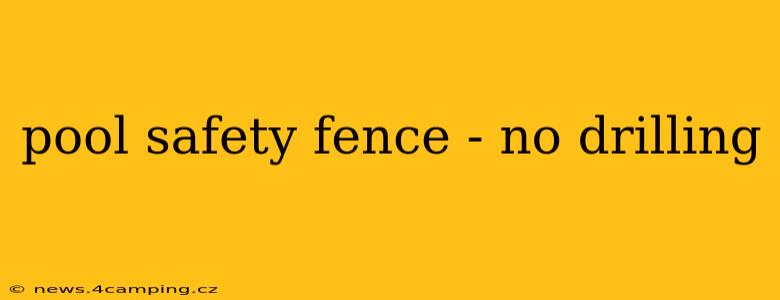 pool safety fence - no drilling