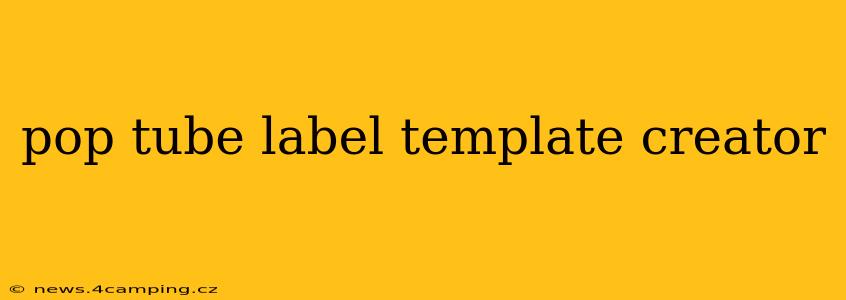 pop tube label template creator