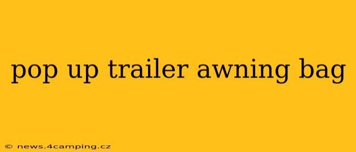 pop up trailer awning bag