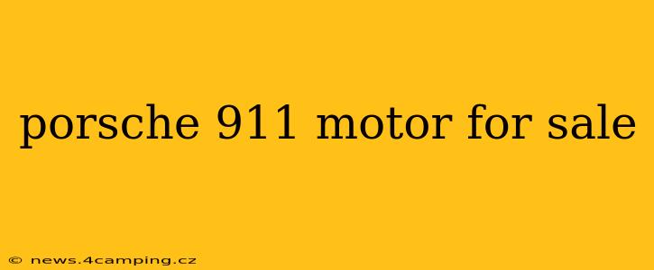 porsche 911 motor for sale